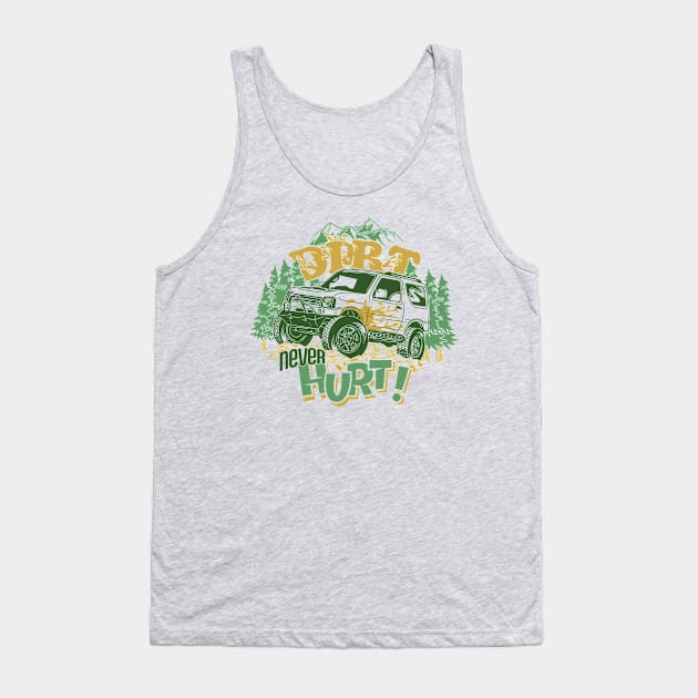 Dirt never hurt Tank Top by Teefold